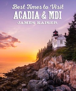 Discover the best times to visit Acadia National Park and Mount Desert Island, Maine