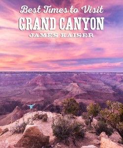Best times to visit Grand Canyon National Park, Arizona