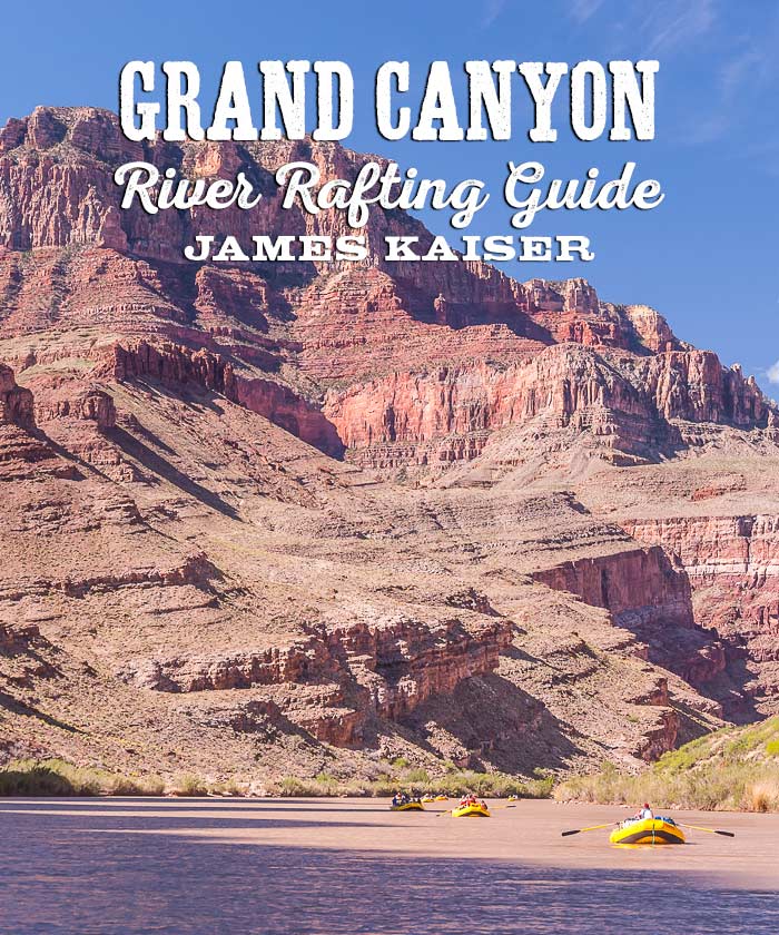 Grand Canyon River Rafting Guide • James Kaiser