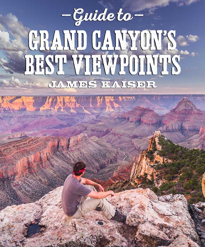  Best  Grand  Canyon  Views PHOTOS  James Kaiser