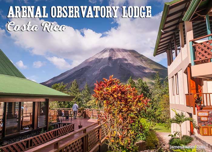 Arenal Observatory Lodge, Costa Rica
