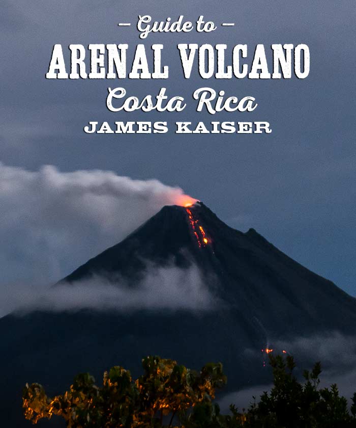 Guide to Arenal Volcano National Park, Costa Rica