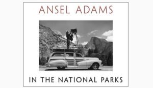 Ansel Adams in the National Parks