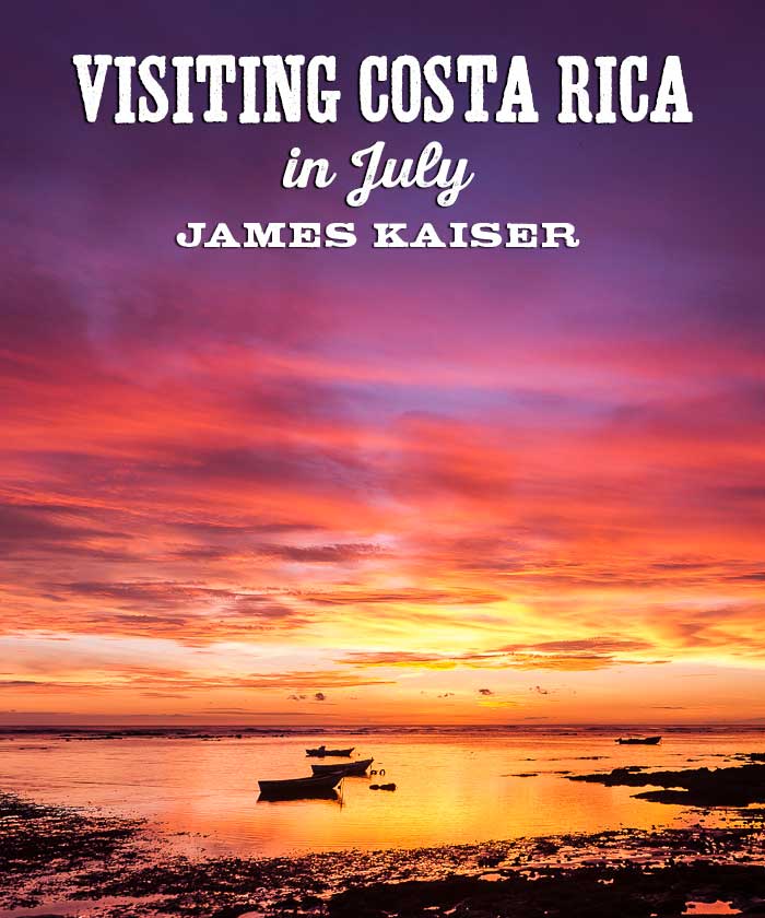 Costa Rica Weather In July A Great Time To Visit James Kaiser