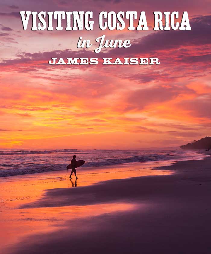 Costa Rica Weather in June A Great Time to Visit! • James Kaiser