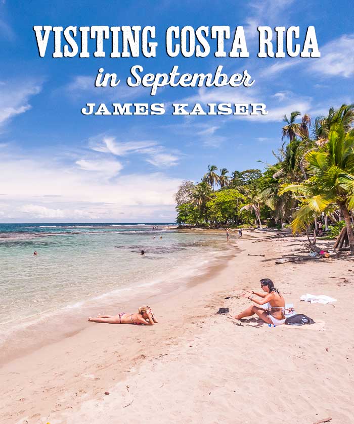 Costa Rica Weather in September A Great Time to Visit! • James Kaiser