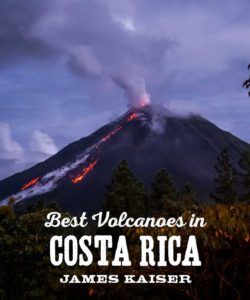 Best Volcanoes to Visit in Costa Rica