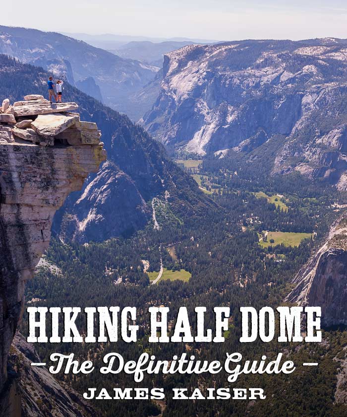 Hiking Half Dome, the definitive guide