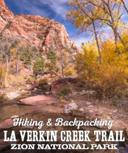 Hiking & Backpacking the La Verkin Creek Trail, Kolob Canyons, Zion National Park