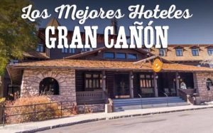 Los Mejores Hoteles en Gran Cañón